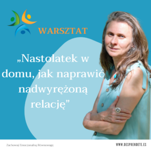 Nastolatek w domu - jak naprawić nadwyrężoną relację kurs on-line